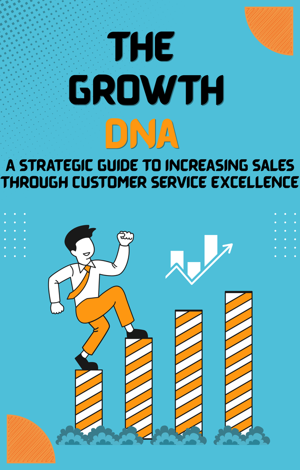 The Growth DNA  How to Embed Selling into Every Customer Interaction